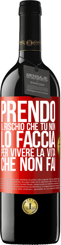 39,95 € Spedizione Gratuita | Vino rosso Edizione RED MBE Riserva Prendo il rischio che tu non lo faccia, per vivere la vita che non fai Etichetta Rossa. Etichetta personalizzabile Riserva 12 Mesi Raccogliere 2016 Tempranillo