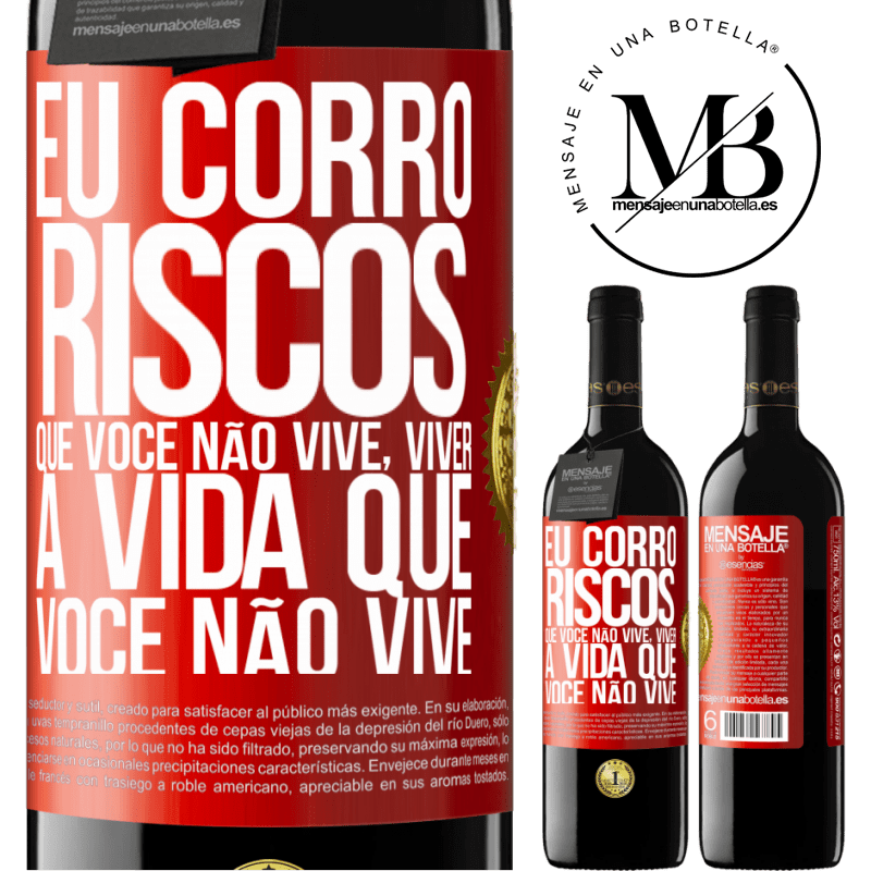 39,95 € Envio grátis | Vinho tinto Edição RED MBE Reserva Eu corro riscos que você não vive, viver a vida que você não vive Etiqueta Vermelha. Etiqueta personalizável Reserva 12 Meses Colheita 2014 Tempranillo