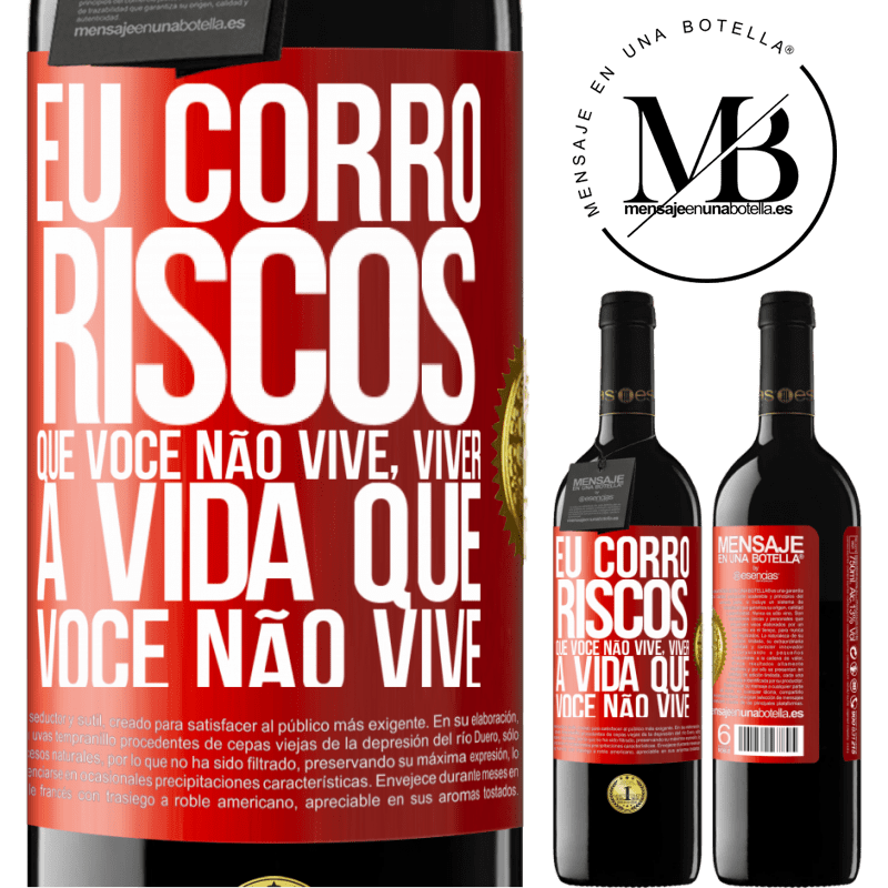39,95 € Envio grátis | Vinho tinto Edição RED MBE Reserva Eu corro riscos que você não vive, viver a vida que você não vive Etiqueta Vermelha. Etiqueta personalizável Reserva 12 Meses Colheita 2016 Tempranillo