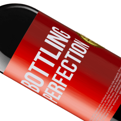 Einzigartige und Persönliche Ausdrücke. «Bottling perfection» RED Ausgabe MBE Reserve