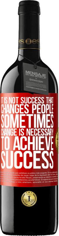 «It is not success that changes people. Sometimes change is necessary to achieve success» RED Edition MBE Reserve