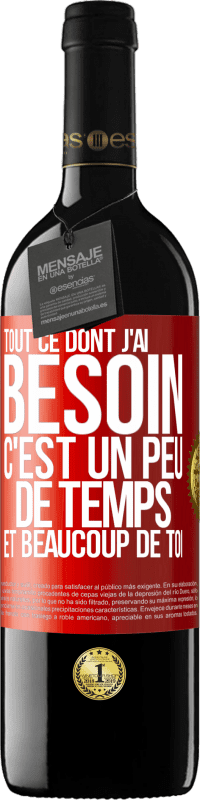 39,95 € Envoi gratuit | Vin rouge Édition RED MBE Réserve Tout ce dont j'ai besoin c'est un peu de temps et beaucoup de toi Étiquette Rouge. Étiquette personnalisable Réserve 12 Mois Récolte 2016 Tempranillo