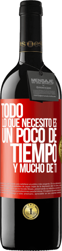 39,95 € Envío gratis | Vino Tinto Edición RED MBE Reserva Todo lo que necesito es un poco de tiempo y mucho de ti Etiqueta Roja. Etiqueta personalizable Reserva 12 Meses Cosecha 2016 Tempranillo
