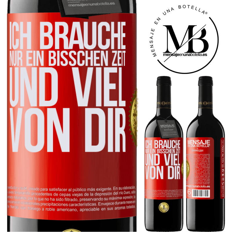 39,95 € Kostenloser Versand | Rotwein RED Ausgabe MBE Reserve Ich brauche nur ein bisschen Zeit und viel von dir Rote Markierung. Anpassbares Etikett Reserve 12 Monate Ernte 2014 Tempranillo