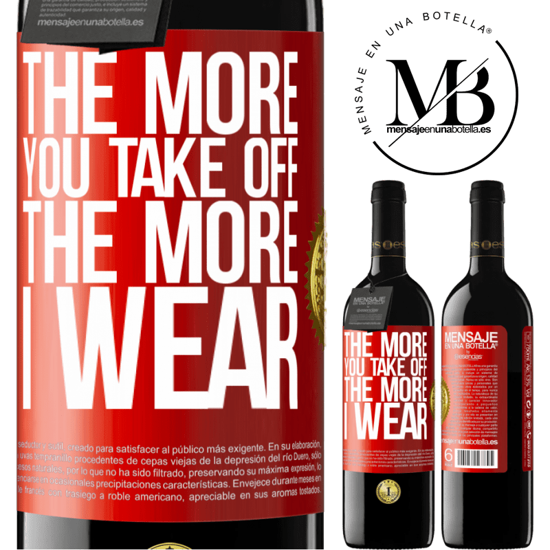 39,95 € Free Shipping | Red Wine RED Edition MBE Reserve The more you take off, the more I wear Red Label. Customizable label Reserve 12 Months Harvest 2015 Tempranillo