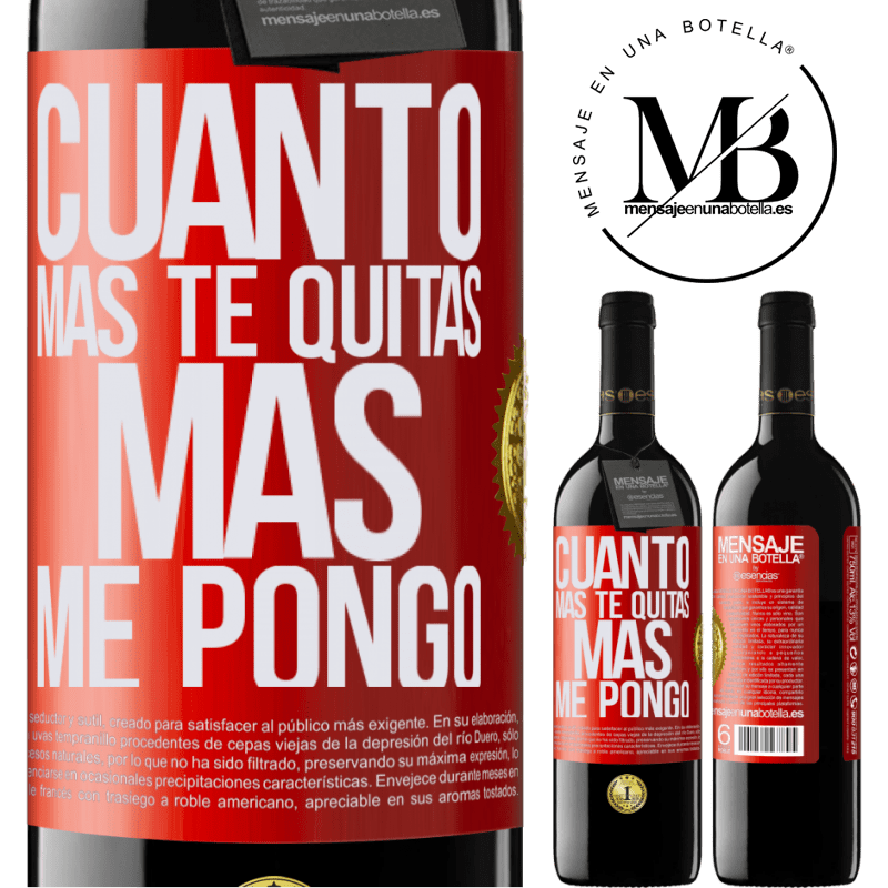 39,95 € Envío gratis | Vino Tinto Edición RED MBE Reserva Cuanto más te quitas, más me pongo Etiqueta Roja. Etiqueta personalizable Reserva 12 Meses Cosecha 2015 Tempranillo