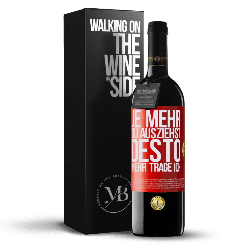 39,95 € Kostenloser Versand | Rotwein RED Ausgabe MBE Reserve Je mehr du ausziehst, desto mehr trage ich Rote Markierung. Anpassbares Etikett Reserve 12 Monate Ernte 2015 Tempranillo