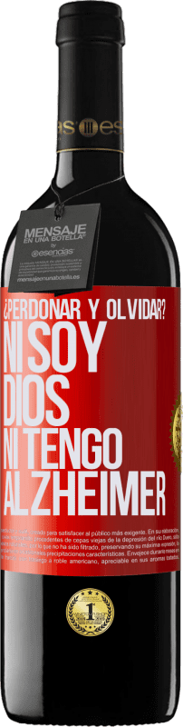 39,95 € Envío gratis | Vino Tinto Edición RED MBE Reserva ¿Perdonar y olvidar? Ni soy Dios, ni tengo alzheimer Etiqueta Roja. Etiqueta personalizable Reserva 12 Meses Cosecha 2015 Tempranillo