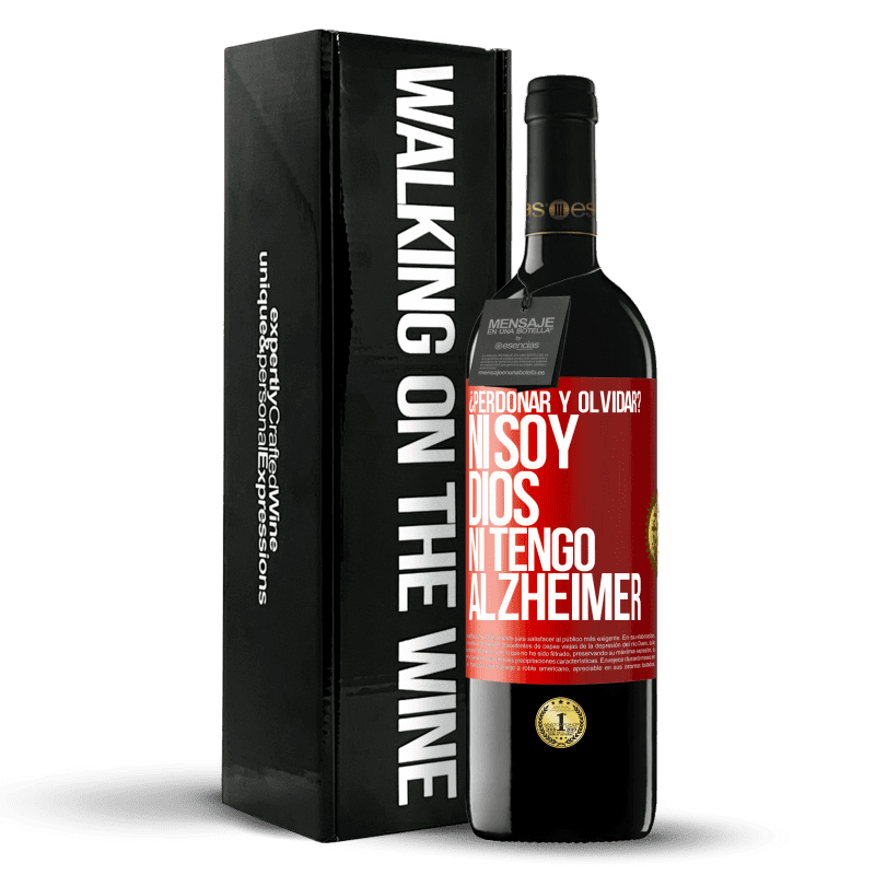 39,95 € Envío gratis | Vino Tinto Edición RED MBE Reserva ¿Perdonar y olvidar? Ni soy Dios, ni tengo alzheimer Etiqueta Roja. Etiqueta personalizable Reserva 12 Meses Cosecha 2015 Tempranillo