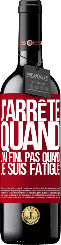 39,95 € | Vin rouge Édition RED MBE Réserve J'arrête quand j'ai fini, pas quand je suis fatigué Étiquette Rouge. Étiquette personnalisable Réserve 12 Mois Récolte 2015 Tempranillo