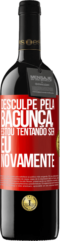 39,95 € | Vinho tinto Edição RED MBE Reserva Desculpe pela bagunça, estou tentando ser eu novamente Etiqueta Vermelha. Etiqueta personalizável Reserva 12 Meses Colheita 2016 Tempranillo