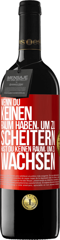 39,95 € Kostenloser Versand | Rotwein RED Ausgabe MBE Reserve Wenn du keinen Raum haben, um zu scheitern, hast du keinen Raum, um zu wachsen Rote Markierung. Anpassbares Etikett Reserve 12 Monate Ernte 2016 Tempranillo