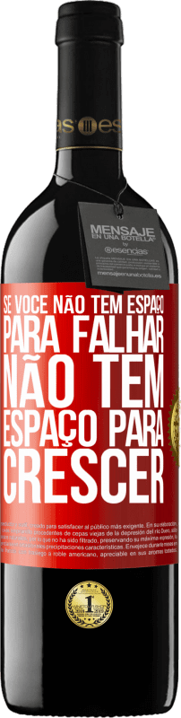 Envio grátis | Vinho tinto Edição RED MBE Reserva Se você não tem espaço para falhar, não tem espaço para crescer Etiqueta Vermelha. Etiqueta personalizável Reserva 12 Meses Colheita 2014 Tempranillo