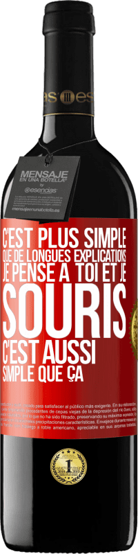 39,95 € | Vin rouge Édition RED MBE Réserve C'est plus simple que de longues explications. Je pense à toi et je souris. C'est aussi simple que ça Étiquette Rouge. Étiquette personnalisable Réserve 12 Mois Récolte 2015 Tempranillo