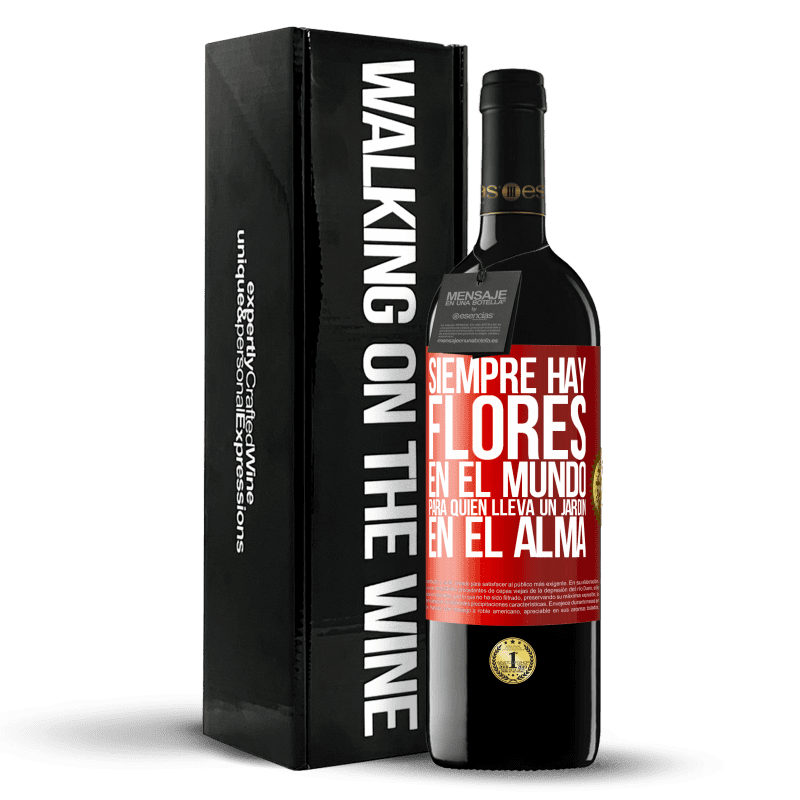 39,95 € Envío gratis | Vino Tinto Edición RED MBE Reserva Siempre hay flores en el mundo para quien lleva un jardín en el alma Etiqueta Roja. Etiqueta personalizable Reserva 12 Meses Cosecha 2015 Tempranillo