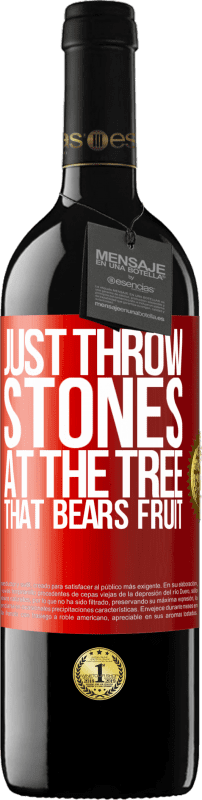 39,95 € Free Shipping | Red Wine RED Edition MBE Reserve Just throw stones at the tree that bears fruit Red Label. Customizable label Reserve 12 Months Harvest 2015 Tempranillo