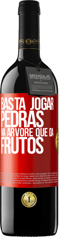 39,95 € Envio grátis | Vinho tinto Edição RED MBE Reserva Basta jogar pedras na árvore que dá frutos Etiqueta Vermelha. Etiqueta personalizável Reserva 12 Meses Colheita 2014 Tempranillo