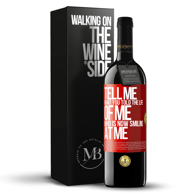 39,95 € Free Shipping | Red Wine RED Edition MBE Reserve Tell me what you told the life of me who is now smiling at me Red Label. Customizable label Reserve 12 Months Harvest 2014 Tempranillo
