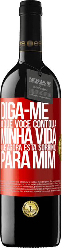 39,95 € | Vinho tinto Edição RED MBE Reserva Diga-me o que você contou a minha vida que agora está sorrindo para mim Etiqueta Vermelha. Etiqueta personalizável Reserva 12 Meses Colheita 2016 Tempranillo