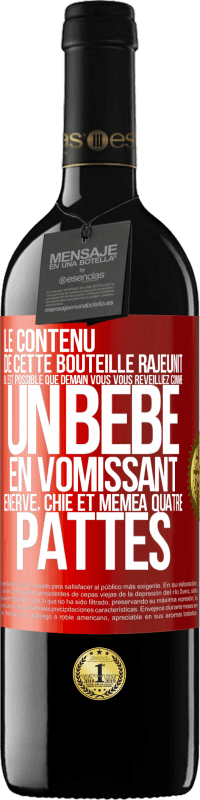 39,95 € Envoi gratuit | Vin rouge Édition RED MBE Réserve Le contenu de cette bouteille rajeunit. Il est possible que demain vous vous réveilliez comme un bébé: en vomissant, énervé, chi Étiquette Rouge. Étiquette personnalisable Réserve 12 Mois Récolte 2014 Tempranillo