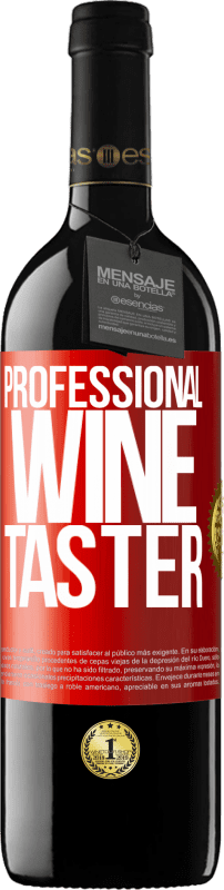 39,95 € | 红酒 RED版 MBE 预订 Professional wine taster 红色标签. 可自定义的标签 预订 12 个月 收成 2014 Tempranillo