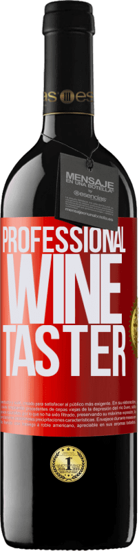 39,95 € | Vino Tinto Edición RED MBE Reserva Professional wine taster Etiqueta Roja. Etiqueta personalizable Reserva 12 Meses Cosecha 2014 Tempranillo