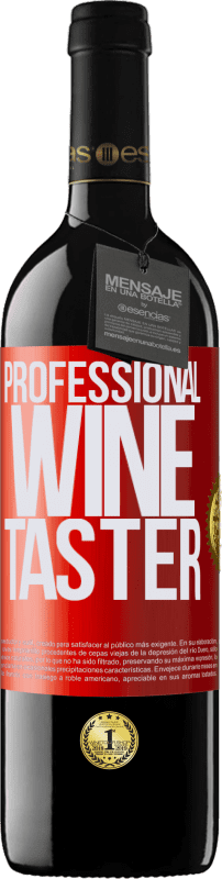 39,95 € | Vino Tinto Edición RED MBE Reserva Professional wine taster Etiqueta Roja. Etiqueta personalizable Reserva 12 Meses Cosecha 2015 Tempranillo