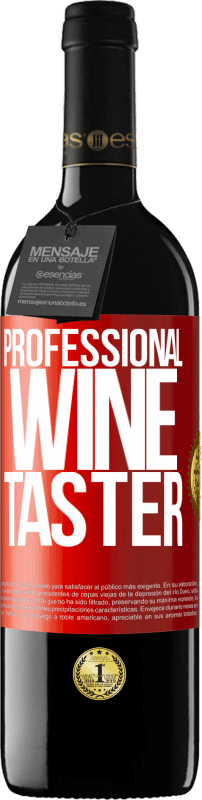 39,95 € | Vino rosso Edizione RED MBE Riserva Professional wine taster Etichetta Rossa. Etichetta personalizzabile Riserva 12 Mesi Raccogliere 2014 Tempranillo