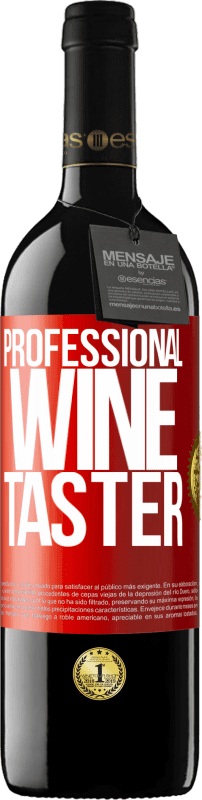 39,95 € | Vinho tinto Edição RED MBE Reserva Professional wine taster Etiqueta Vermelha. Etiqueta personalizável Reserva 12 Meses Colheita 2014 Tempranillo