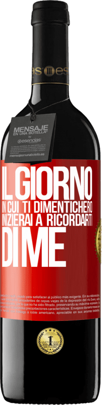 39,95 € | Vino rosso Edizione RED MBE Riserva Il giorno in cui ti dimenticherò, inizierai a ricordarti di me Etichetta Rossa. Etichetta personalizzabile Riserva 12 Mesi Raccogliere 2016 Tempranillo
