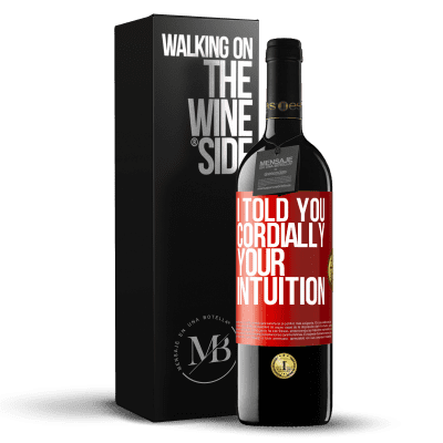 «I told you. Cordially, your intuition» RED Edition MBE Reserve