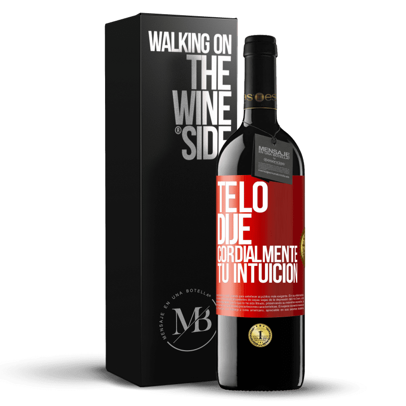 39,95 € Envío gratis | Vino Tinto Edición RED MBE Reserva Te lo dije. Cordialmente, tu intuición Etiqueta Roja. Etiqueta personalizable Reserva 12 Meses Cosecha 2015 Tempranillo