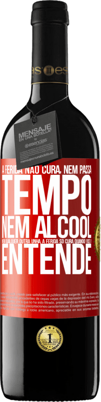 39,95 € | Vinho tinto Edição RED MBE Reserva A ferida não cura, nem passa tempo, nem álcool, nem qualquer outra unha. A ferida só cura quando você a entende Etiqueta Vermelha. Etiqueta personalizável Reserva 12 Meses Colheita 2016 Tempranillo