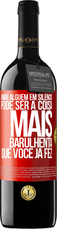 39,95 € | Vinho tinto Edição RED MBE Reserva Amar alguém em silêncio pode ser a coisa mais barulhenta que você já fez Etiqueta Vermelha. Etiqueta personalizável Reserva 12 Meses Colheita 2015 Tempranillo