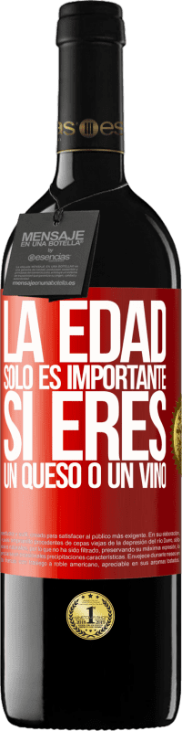 39,95 € Envío gratis | Vino Tinto Edición RED MBE Reserva La edad solo es importante si eres un queso o un vino Etiqueta Roja. Etiqueta personalizable Reserva 12 Meses Cosecha 2016 Tempranillo
