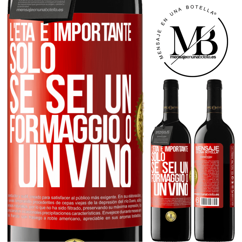 39,95 € Spedizione Gratuita | Vino rosso Edizione RED MBE Riserva L'età è importante solo se sei un formaggio o un vino Etichetta Rossa. Etichetta personalizzabile Riserva 12 Mesi Raccogliere 2014 Tempranillo