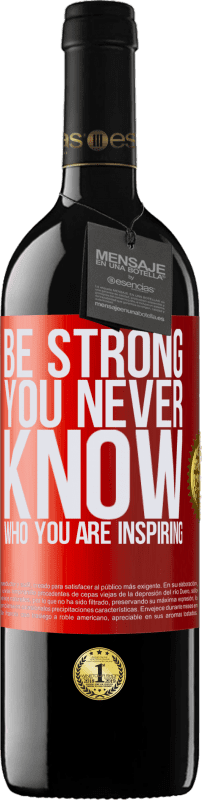 «Be strong. You never know who you are inspiring» Edición RED MBE Reserva