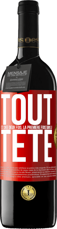 39,95 € | Vin rouge Édition RED MBE Réserve Tout est créé deux fois. La première fois dans la tête Étiquette Rouge. Étiquette personnalisable Réserve 12 Mois Récolte 2014 Tempranillo