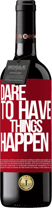 39,95 € | Vin rouge Édition RED MBE Réserve Dare to have things happen Étiquette Rouge. Étiquette personnalisable Réserve 12 Mois Récolte 2015 Tempranillo