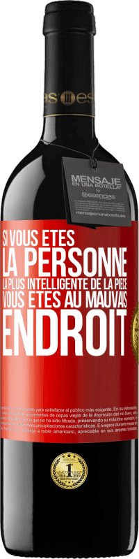 39,95 € | Vin rouge Édition RED MBE Réserve Si vous êtes la personne la plus intelligente de la pièce, vous êtes au mauvais endroit Étiquette Rouge. Étiquette personnalisable Réserve 12 Mois Récolte 2015 Tempranillo