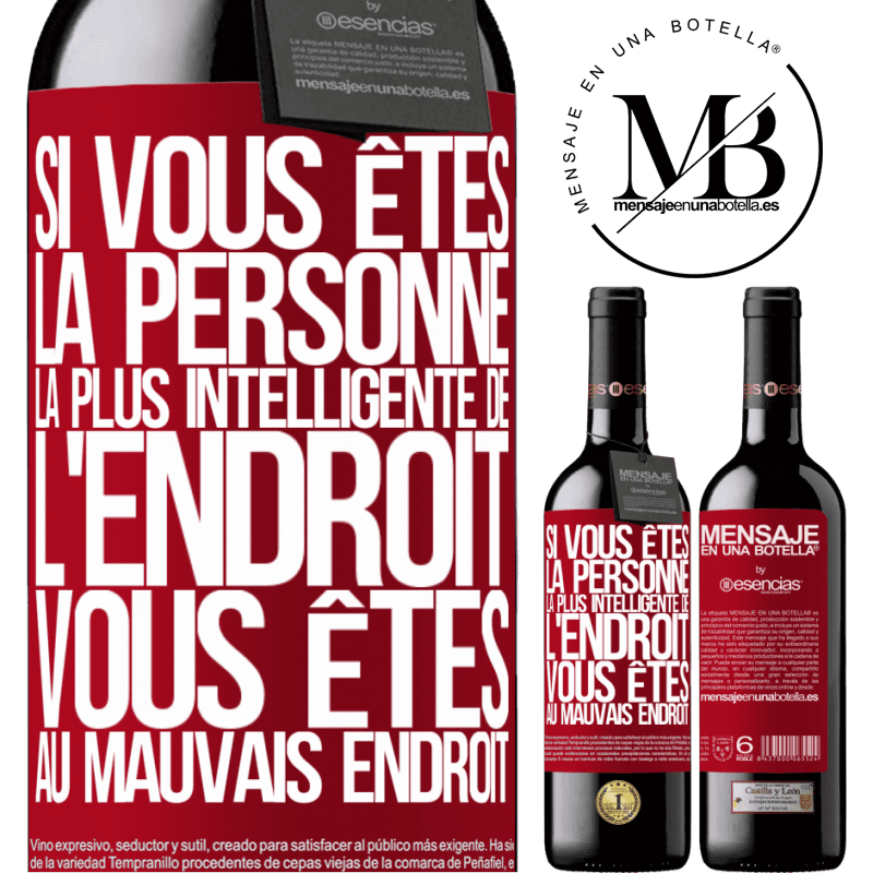 «Si vous êtes la personne la plus intelligente de la pièce, vous êtes au mauvais endroit» Édition RED MBE Réserve
