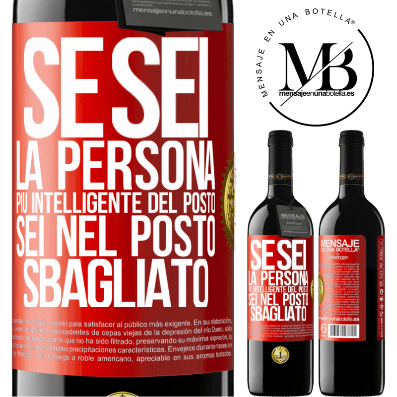 39,95 € Spedizione Gratuita | Vino rosso Edizione RED MBE Riserva Se sei la persona più intelligente del posto, sei nel posto sbagliato Etichetta Rossa. Etichetta personalizzabile Riserva 12 Mesi Raccogliere 2015 Tempranillo