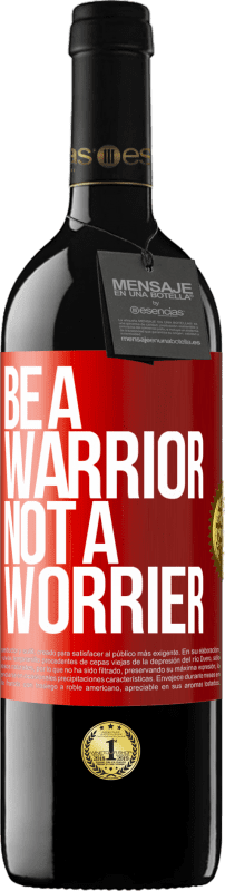 39,95 € | Красное вино Издание RED MBE Бронировать Be a warrior, not a worrier Красная метка. Настраиваемая этикетка Бронировать 12 Месяцы Урожай 2015 Tempranillo