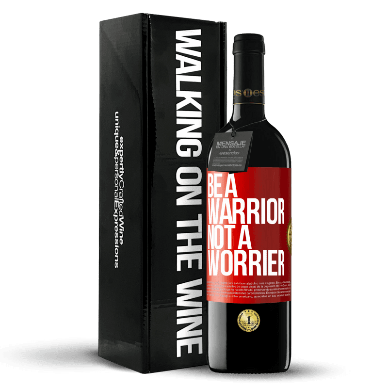 39,95 € Envío gratis | Vino Tinto Edición RED MBE Reserva Be a warrior, not a worrier Etiqueta Roja. Etiqueta personalizable Reserva 12 Meses Cosecha 2016 Tempranillo