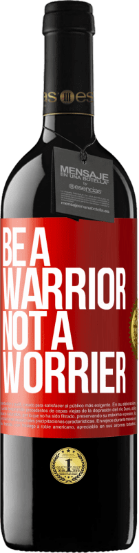 39,95 € | Vinho tinto Edição RED MBE Reserva Be a warrior, not a worrier Etiqueta Vermelha. Etiqueta personalizável Reserva 12 Meses Colheita 2015 Tempranillo