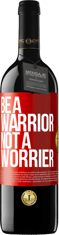 «Be a warrior, not a worrier» Edição RED MBE Reserva