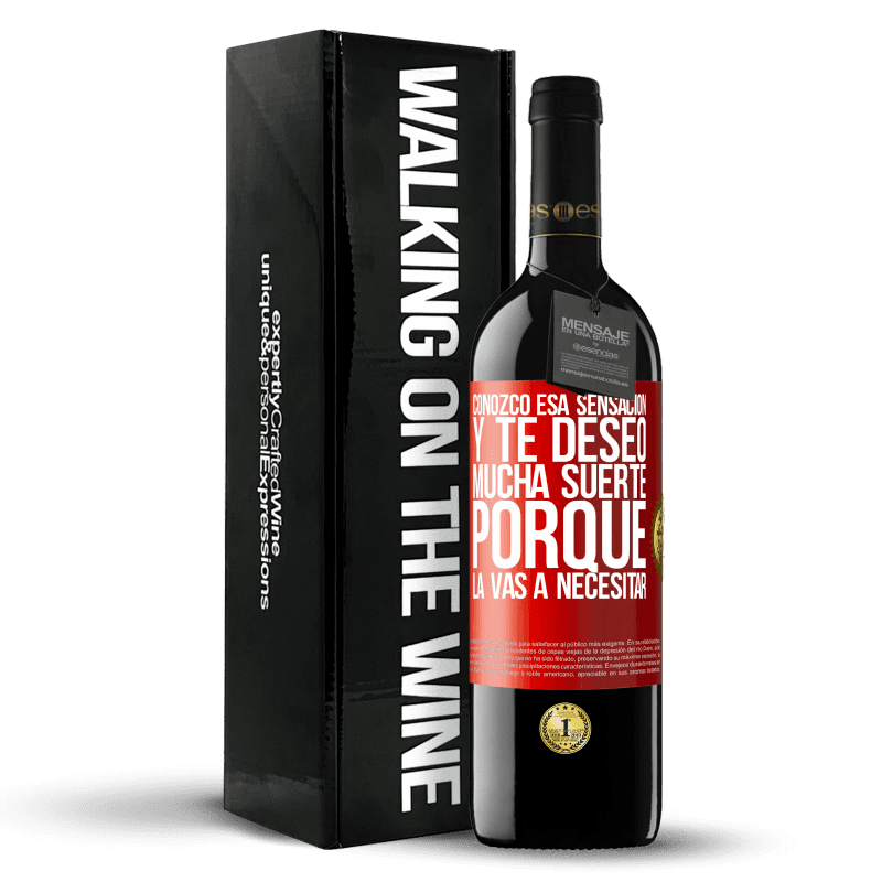 39,95 € Envío gratis | Vino Tinto Edición RED MBE Reserva Conozco esa sensación, y te deseo mucha suerte, porque la vas a necesitar Etiqueta Roja. Etiqueta personalizable Reserva 12 Meses Cosecha 2016 Tempranillo