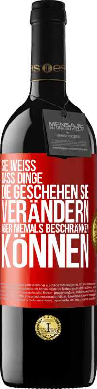 39,95 € | Rotwein RED Ausgabe MBE Reserve Sie weiß, dass Dinge, die geschehen sie verändern aber niemals beschränken können Rote Markierung. Anpassbares Etikett Reserve 12 Monate Ernte 2015 Tempranillo