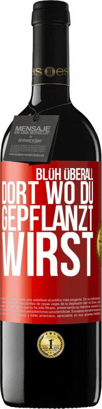 39,95 € Kostenloser Versand | Rotwein RED Ausgabe MBE Reserve Blüh überall dort, wo du gepflanzt wirst Rote Markierung. Anpassbares Etikett Reserve 12 Monate Ernte 2016 Tempranillo