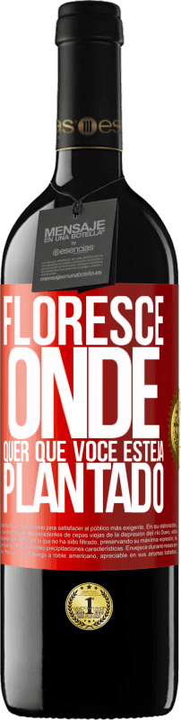 39,95 € Envio grátis | Vinho tinto Edição RED MBE Reserva Floresce onde quer que você esteja plantado Etiqueta Vermelha. Etiqueta personalizável Reserva 12 Meses Colheita 2016 Tempranillo